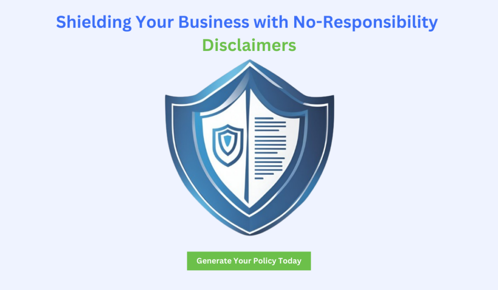 Shielding Your Business with No-Responsibility Disclaimers