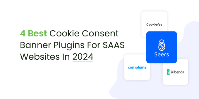 4 best Cookie consent banner plugins for SAAS websites in 2024