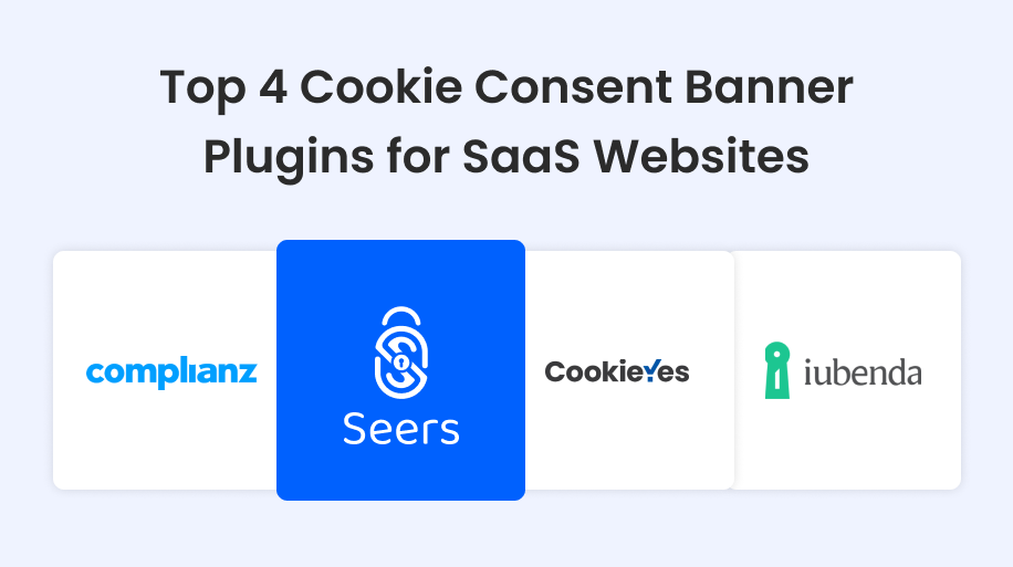 Top 4 Cookie Consent Banner Plugins for SaaS Websites