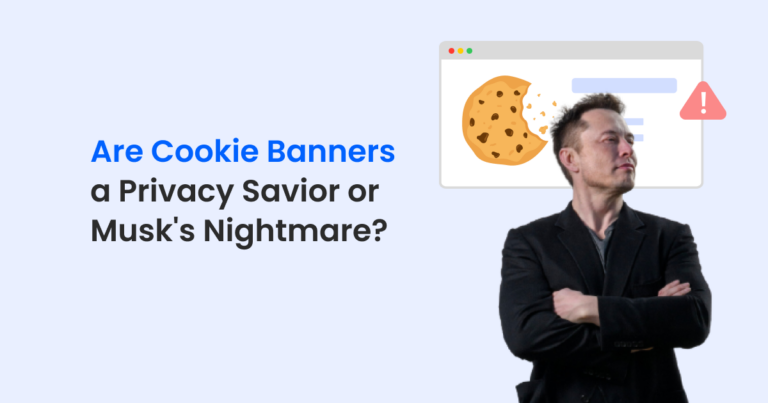 Are Cookie Banners a Privacy Savior or Musk's Nightmare_