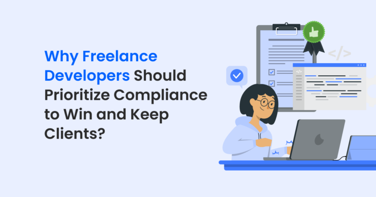 Why Freelance Developers Should Prioritize Compliance to Win and Keep Clients