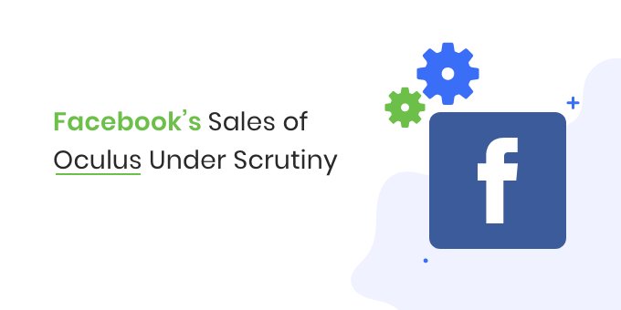 Facebook’s_Sales_of_Oculus_Under_Scrutiny